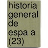 Historia General de Espa a (23) door Modesto Lafuente