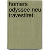 Homers Odyssee neu travestiret. door Onbekend