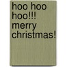 Hoo Hoo Hoo!!! Merry Christmas! door Amanda Kleback