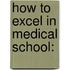How to Excel in Medical School: