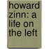 Howard Zinn: A Life on the Left