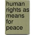Human Rights as Means for Peace