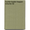 Hunter-Trader-Trapper Volume 32 door Books Group