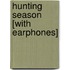 Hunting Season [With Earphones]