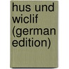 Hus Und Wiclif (German Edition) by Loserth Johann
