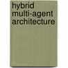 Hybrid Multi-Agent Architecture door Serein Al-Ratrout