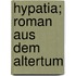 Hypatia; Roman aus dem Altertum