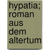 Hypatia; Roman aus dem Altertum door Mauthner