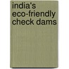 India's Eco-friendly Check Dams door Govindasamy Agoramoorthy