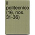 Il Politecnico (16, Nos. 31-36)