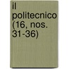 Il Politecnico (16, Nos. 31-36) by Libri Gruppo