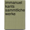 Immanuel Kants Sammtliche Werke by Friedr Wilh Schubert Karl Rosenkranz