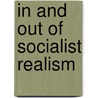 In and Out of Socialist Realism by Pavol Kutaj