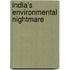 India's Environmental Nightmare
