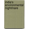 India's Environmental Nightmare by Govindasamy Agoramoorthy