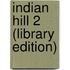 Indian Hill 2 (Library Edition)