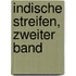 Indische Streifen, Zweiter Band