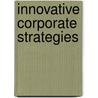 Innovative Corporate Strategies door V.B. Singh