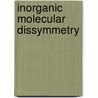 Inorganic Molecular Dissymmetry by Yoshihiko Saito