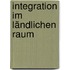 Integration im ländlichen Raum