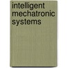Intelligent Mechatronic Systems by Pushparaj Mani Pathak