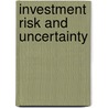 Investment Risk and Uncertainty door Steven P. Greiner