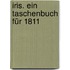 Iris. Ein Taschenbuch für 1811