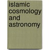 Islamic Cosmology and Astronomy door Dr. Ali Akbar Ziaee