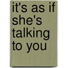 It's As If She's Talking To You by Mike Harris