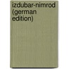 Izdubar-Nimrod (German Edition) door Alfred Jeremias