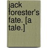 Jack Forester's Fate. [A tale.] door Catharine Shaw