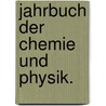 Jahrbuch der Chemie und Physik. door Onbekend