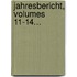 Jahresbericht, Volumes 11-14...
