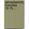 Jahresbericht, Volumes 12-15... by Verein FüR. Naturwissenschaft Zu Braunschweig
