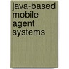 Java-Based Mobile Agent Systems by Seyi Osunade