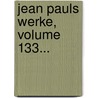 Jean Pauls Werke, Volume 133... door Jean Paul