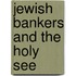Jewish Bankers and the Holy See