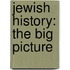 Jewish History: The Big Picture