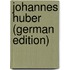 Johannes Huber (German Edition)