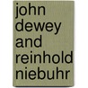 John Dewey and Reinhold Niebuhr door Bruce Rummenie