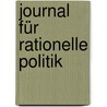 Journal Für Rationelle Politik by Unknown