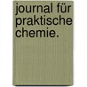 Journal für praktische Chemie. door Onbekend