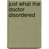 Just What the Doctor Disordered by Dr Seuss