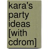 Kara's Party Ideas [with Cdrom] by Kara Allen