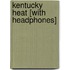 Kentucky Heat [With Headphones]