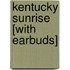 Kentucky Sunrise [With Earbuds]