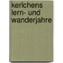 Kerlchens Lern- und Wanderjahre