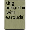 King Richard Iii [with Earbuds] door Shakespeare William Shakespeare