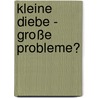 Kleine Diebe - große Probleme? by Judith Rickers