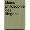 Kleine Philosophie des Fliegens by Georg Lehmacher